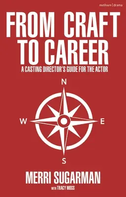 De la meserie la carieră: Ghidul directorului de casting pentru actor - From Craft to Career: A Casting Director's Guide for the Actor