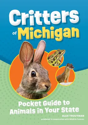 Critters of Michigan: Ghid de buzunar pentru animalele din statul dumneavoastră - Critters of Michigan: Pocket Guide to Animals in Your State