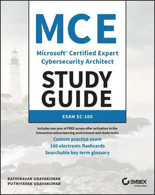 McE Microsoft Certified Expert Cybersecurity Architect Ghid de studiu: Exam Sc-100 - McE Microsoft Certified Expert Cybersecurity Architect Study Guide: Exam Sc-100