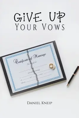 Renunțați la jurămintele voastre - Give Up Your Vows