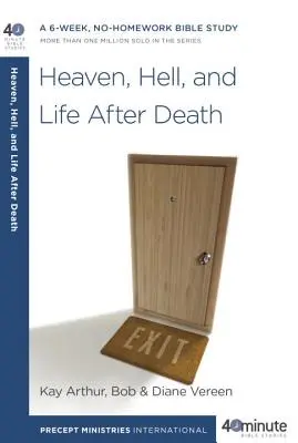 Raiul, iadul și viața după moarte: Un studiu biblic de 6 săptămâni, fără teme - Heaven, Hell, and Life After Death: A 6-Week, No-Homework Bible Study