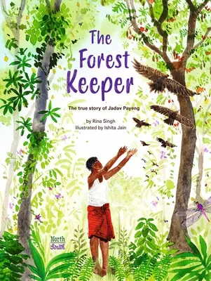 Păstrătorul pădurii - Povestea adevărată a lui Jadav Payeng - The Forest Keeper- The True Story of Jadav Payeng