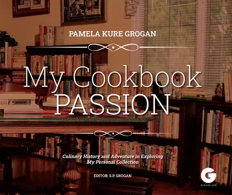 Pasiunea pentru cărți de bucate: Explorarea unei istorii culinare - Cookbook Passion: Exploring a Culinary History