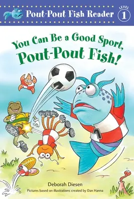 Poți fi un bun sportiv, Peștișor Pout-Pout! - You Can Be a Good Sport, Pout-Pout Fish!
