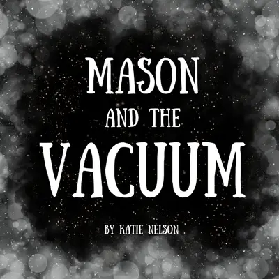Mason și vidul - Mason and the Vacuum