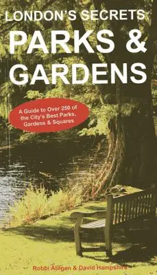 Secretele Londrei: Parcuri și grădini - London's Secrets: Parks & Gardens