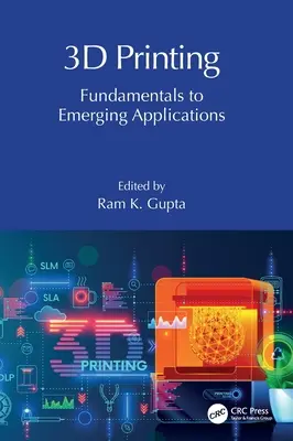 Imprimarea 3D: De la noțiuni fundamentale la aplicații emergente - 3D Printing: Fundamentals to Emerging Applications