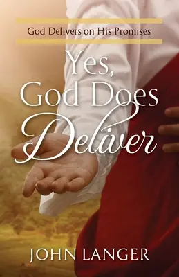 Da, Dumnezeu împlinește: Dumnezeu își respectă promisiunile: God Delivers on His Promises - Yes, God Does Deliver: God Delivers on His Promises