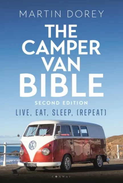 Biblia Camper Van ediția a 2-a - Trăiește, mănâncă, dormi (repetă) - Camper Van Bible 2nd edition - Live, Eat, Sleep (Repeat)