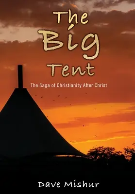The Big Tent: Saga creștinismului după Hristos - The Big Tent: The Saga of Christianity After Christ