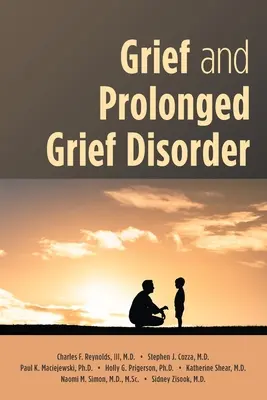 Durere și tulburare de durere prelungită (Grief and Prolonged Grief Disorder) - Grief and Prolonged Grief Disorder