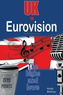 Marea Britanie la Eurovision: Înălțimi și coborâșuri - UK in Eurovision: The Highs and Lows