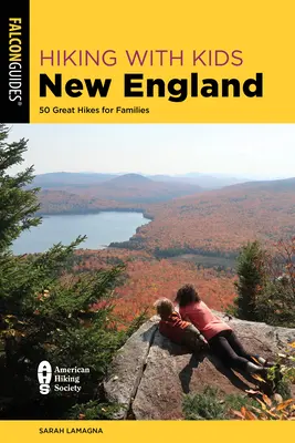 Drumeții cu copii în New England: 50 de drumeții minunate pentru familii - Hiking with Kids New England: 50 Great Hikes for Families