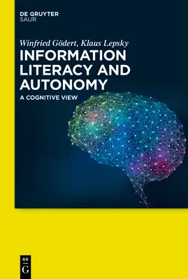 Information Literacy and Autonomy: O viziune cognitivă - Information Literacy and Autonomy: A Cognitive View