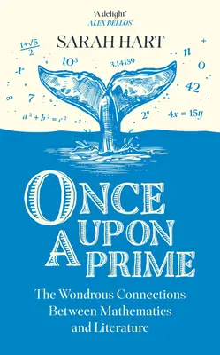 Once Upon a Prime - Minunatele conexiuni dintre matematică și literatură - Once Upon a Prime - The Wondrous Connections Between Mathematics and Literature