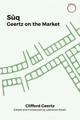 Suq: Geertz pe piață - Suq: Geertz on the Market