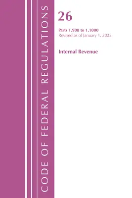 Code of Federal Regulations, Title 26 Internal Revenue 1.908-1.1000, revizuit la 1 aprilie 2022 (Office of the Federal Register (U S )) - Code of Federal Regulations, Title 26 Internal Revenue 1.908-1.1000, Revised as of April 1, 2022 (Office of the Federal Register (U S ))