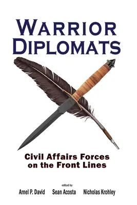 Diplomați războinici: Forțele de afaceri civile pe linia frontului - Warrior Diplomats: Civil Affairs Forces on the Front Lines