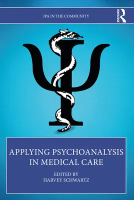 Aplicarea psihanalizei în îngrijirea medicală - Applying Psychoanalysis in Medical Care