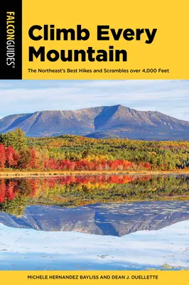 Climb Every Mountain: 46 dintre cele 111 drumeții de peste 4.000 de picioare din nord-est - Climb Every Mountain: 46 of the Northeast's 111 Hikes Over 4,000 Feet