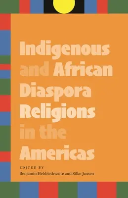 Religiile indigene și ale diasporei africane în America - Indigenous and African Diaspora Religions in the Americas