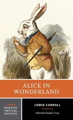 Alice în Țara Minunilor: O ediție critică Norton - Alice in Wonderland: A Norton Critical Edition