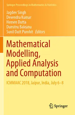 Modelarea matematică, analiza aplicată și calculul: Icmmaac 2018, Jaipur, India, 6-8 iulie - Mathematical Modelling, Applied Analysis and Computation: Icmmaac 2018, Jaipur, India, July 6-8