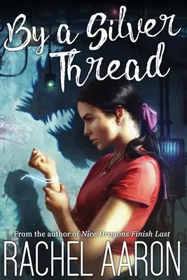 By a Silver Thread: DFZ Changeling Cartea 1 - By a Silver Thread: DFZ Changeling Book 1