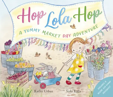 Hop Lola Hop - O aventură delicioasă în ziua de piață: Hop Lola Hop - Hop Lola Hop - A Yummy Market Day Adventure: Hop Lola Hop