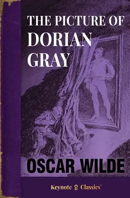 Tabloul lui Dorian Gray (Annotated Keynote Classics) - The Picture of Dorian Gray (Annotated Keynote Classics)