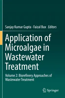 Aplicarea microalgelor în tratarea apelor reziduale: Volumul 2: Biorefinery Approaches of Wastewater Treatment - Application of Microalgae in Wastewater Treatment: Volume 2: Biorefinery Approaches of Wastewater Treatment
