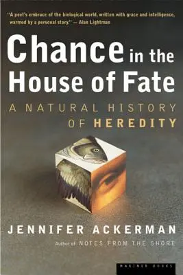 Șansa în casa destinului: O istorie naturală a eredității - Chance in the House of Fate: A Natural History of Heredity