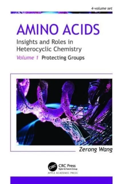 Aminoacizi: Perspective și roluri în chimia heterociclică: Volumul 1: Grupuri protectoare - Amino Acids: Insights and Roles in Heterocyclic Chemistry: Volume 1: Protecting Groups