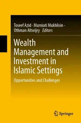Gestionarea averilor și investițiile în contexte islamice: Oportunități și provocări - Wealth Management and Investment in Islamic Settings: Opportunities and Challenges