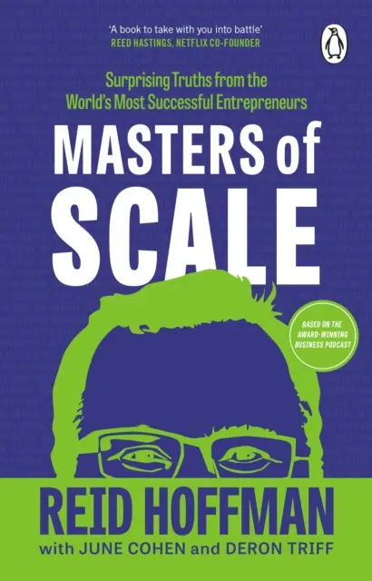 Masters of Scale - Adevăruri surprinzătoare de la cei mai de succes antreprenori din lume - Masters of Scale - Surprising truths from the world's most successful entrepreneurs