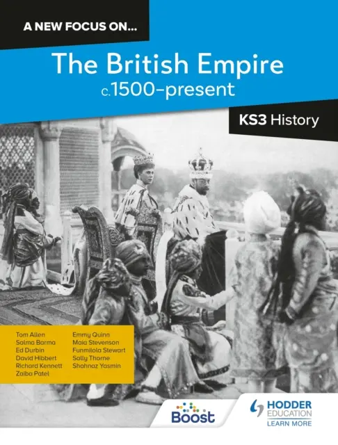 Un nou accent pe...Imperiul Britanic, c.1500-prezent pentru istoria KS3 - A new focus on...The British Empire, c.1500-present for KS3 History