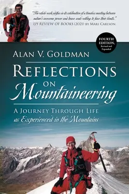 Reflections on Mountaineering: A Journey Through Life as Experienced in the Mountains (A PATRA EDIȚIE, revizuită și extinsă) - Reflections on Mountaineering: A Journey Through Life as Experienced in the Mountains (FOURTH EDITION, Revised and Expanded)