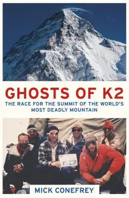 Fantomele de pe K2: Cursa pentru vârful celui mai ucigător munte din lume - Ghosts of K2: The Race for the Summit of the World's Most Deadly Mountain