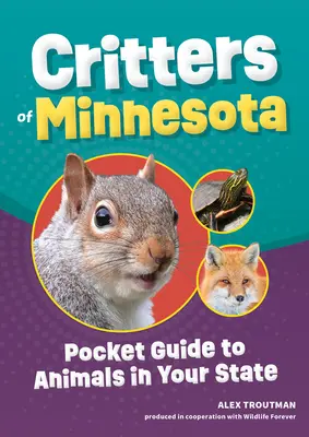 Critters of Minnesota: Ghid de buzunar pentru animalele din statul dumneavoastră - Critters of Minnesota: Pocket Guide to Animals in Your State