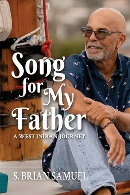 Cântec pentru tatăl meu: O călătorie în vestul Indiei - Song for My Father: A West Indian Journey
