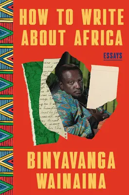 Cum să scrii despre Africa: Collected Works - How to Write about Africa: Collected Works