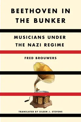 Beethoven în buncăr: Muzicieni sub regimul nazist - Beethoven in the Bunker: Musicians Under the Nazi Regime