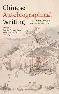 Scrierea autobiografică chineză: O antologie de relatări personale - Chinese Autobiographical Writing: An Anthology of Personal Accounts