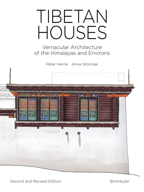 Tibetan Houses - Vernacular Architecture of the Himalayas and Environs