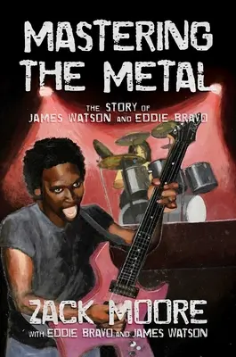Stăpânirea metalului: Povestea lui James Watson și a lui Eddie Bravo - Mastering the Metal: The Story of James Watson and Eddie Bravo