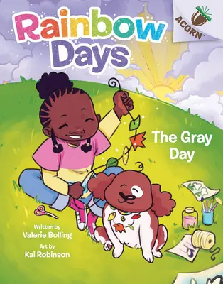 The Gray Day: O carte cu ghinde (Rainbow Days #1) - The Gray Day: An Acorn Book (Rainbow Days #1)