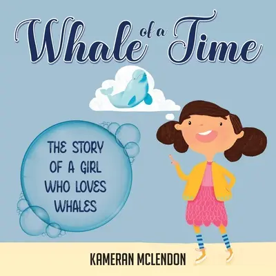 Whale of a Time: Povestea unei fete care iubește balenele - Whale of a Time: The Story of a Girl Who Loves Whales