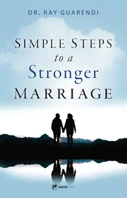 Pași simpli pentru o căsnicie mai puternică - Simple Steps to a Stronger Marriage