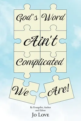 Cuvântul lui Dumnezeu nu este complicat - noi suntem! - God's Word Ain't Complicated - We Are!