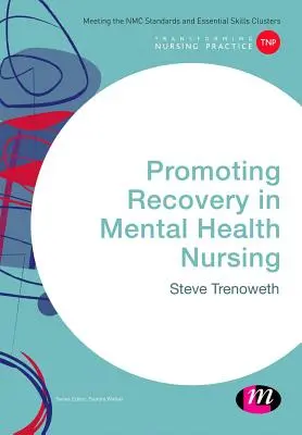 Promovarea recuperării în asistența medicală în domeniul sănătății mintale - Promoting Recovery in Mental Health Nursing